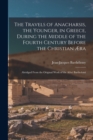 Image for The Travels of Anacharsis, the Younger, in Greece, During the Middle of the Fourth Century Before the Christian Æra : Abridged From the Original Work of the Abbe Barthelemi
