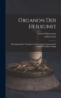 Image for Organon Der Heilkunst : Mit Abdruck Der Vorreden Und Wichtigsten Varianten Der Ersten Bis Funften Auflage