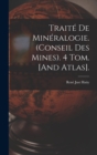 Image for Traite De Mineralogie. (Conseil Des Mines). 4 Tom. [And Atlas].