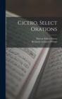 Image for Cicero, Select Orations