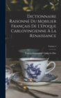Image for Dictionnaire Raisonne Du Mobilier Francais De L&#39;epoque Carlovingienne A La Renaissance; Volume 4
