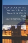 Image for Handbook of the Origin of Place-Names in Wales and Monmouthshire