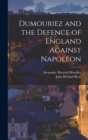Image for Dumouriez and the Defence of England Against Napoleon