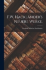 Image for F.W. Hacklander&#39;s Neuere Werke.