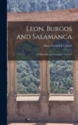 Image for Leon, Burgos and Salamanca : A Historical and Descriptive Account