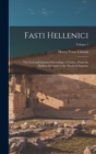 Image for Fasti Hellenici : The Civil and Literary Chronology of Greece, From the Earliest Accounts to the Death of Augustus; Volume 1