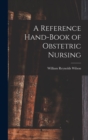 Image for A Reference Hand-Book of Obstetric Nursing