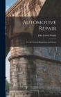 Image for Automotive Repair : For the General Repairman and Owner