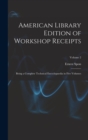 Image for American Library Edition of Workshop Receipts : Being a Complete Technical Encyclopaedia in Five Volumes; Volume 2