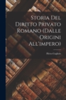 Image for Storia Del Diritto Privato Romano (Dalle Origini All&#39;impero)