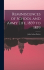 Image for Reminiscences of School and Army Life, 1839 to 1859