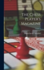 Image for The Chess Player&#39;s Magazine; Volume 1