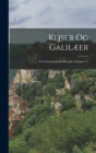 Image for Kejser Og Galilæer : Et Verdenshistorisk Skuespil, Volumes 1-2