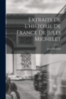Image for Extraits De L&#39;historie De France De Jules Michelet