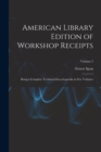 Image for American Library Edition of Workshop Receipts : Being a Complete Technical Encyclopaedia in Five Volumes; Volume 2