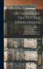 Image for Dictionnaire Des Figures Heraldiques; Volume 1