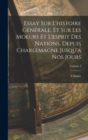 Image for Essay Sur L&#39;histoire Generale, Et Sur Les Moeurs Et L&#39;esprit Des Nations, Depuis Charlemagne Jusqu&#39;a Nos Jours; Volume 7