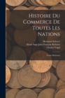 Image for Histoire Du Commerce De Toutes Les Nations : Temps Modernes