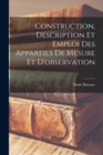 Image for Construction, Description Et Emploi Des Appareils De Mesure Et D&#39;observation