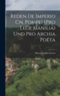 Image for Reden De Imperio Cn. Pompei (Pro Lege Manilia) Und Pro Archia Poeta