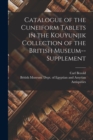 Image for Catalogue of the Cuneiform Tablets in the Kouyunjik Collection of the British Museum--Supplement
