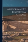 Image for Aristophane Et Les Partis A Athenes