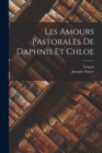 Image for Les Amours Pastorales De Daphnis Et Chloe