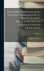 Image for Discurso Pronunciado En Los Funerales Del C. Benito Juarez, Presidente De Los Estados Unidos Mexicanos; Volume 2