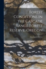 Image for Forest Conditions in the Cascade Range Forest Reserve, Oregon