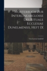 Image for Worterbuch Zur Interlinearglosse Des Rituale Ecclesiae Dunelmensis, Heft IX