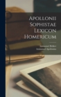 Image for Apollonii Sophistae Lexicon Homericum