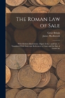 Image for The Roman Law of Sale : With Modern Illustrations: Digest Xviii. 1 and Xix. 1: Translated With Notes and References to Cases and the Sale of Goods Act