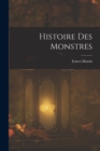 Image for Histoire Des Monstres