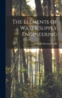 Image for The Elements of Water Supply Engineering