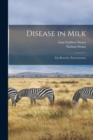 Image for Disease in Milk : The Remedy, Pasteurization