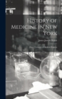 Image for History of Medicine in New York : Three Centuries of Medical Progress