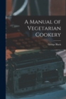 Image for A Manual of Vegetarian Cookery