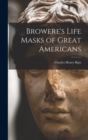 Image for Browere&#39;s Life Masks of Great Americans