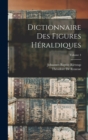 Image for Dictionnaire Des Figures Heraldiques; Volume 4