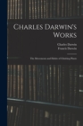 Image for Charles Darwin&#39;s Works : The Movements and Habits of Climbing Plants