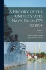Image for A History of the United States Navy, From 1775 to 1894; Volume 1