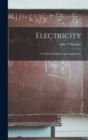 Image for Electricity : Its Theory, Sources, and Applications