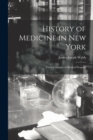 Image for History of Medicine in New York : Three Centuries of Medical Progress