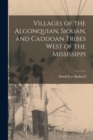 Image for Villages of the Algonquian, Siouan, and Caddoan Tribes West of the Mississippi