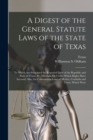 Image for A Digest of the General Statute Laws of the State of Texas