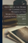 Image for History of the Work of Connecticut Women at the World&#39;s Columbian Exposition, Chicago, 1893