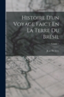 Image for Histoire D&#39;un Voyage Faict En La Terre Du Bresil; Volume 1