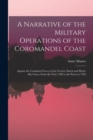 Image for A Narrative of the Military Operations of the Coromandel Coast