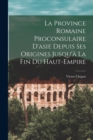 Image for La Province Romaine Proconsulaire D&#39;asie Depuis Ses Origines Jusqu&#39;a La Fin Du Haut-Empire