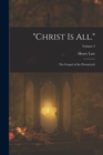 Image for &quot;Christ Is All.&quot; : The Gospel of the Pentateuch; Volume 3